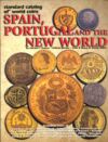 Standard Catalog of World Coins Spain, Portugal and the New World by Chester L. Krause, Clifford Mishler, Colin R. Bruce II Senior Editor 15035