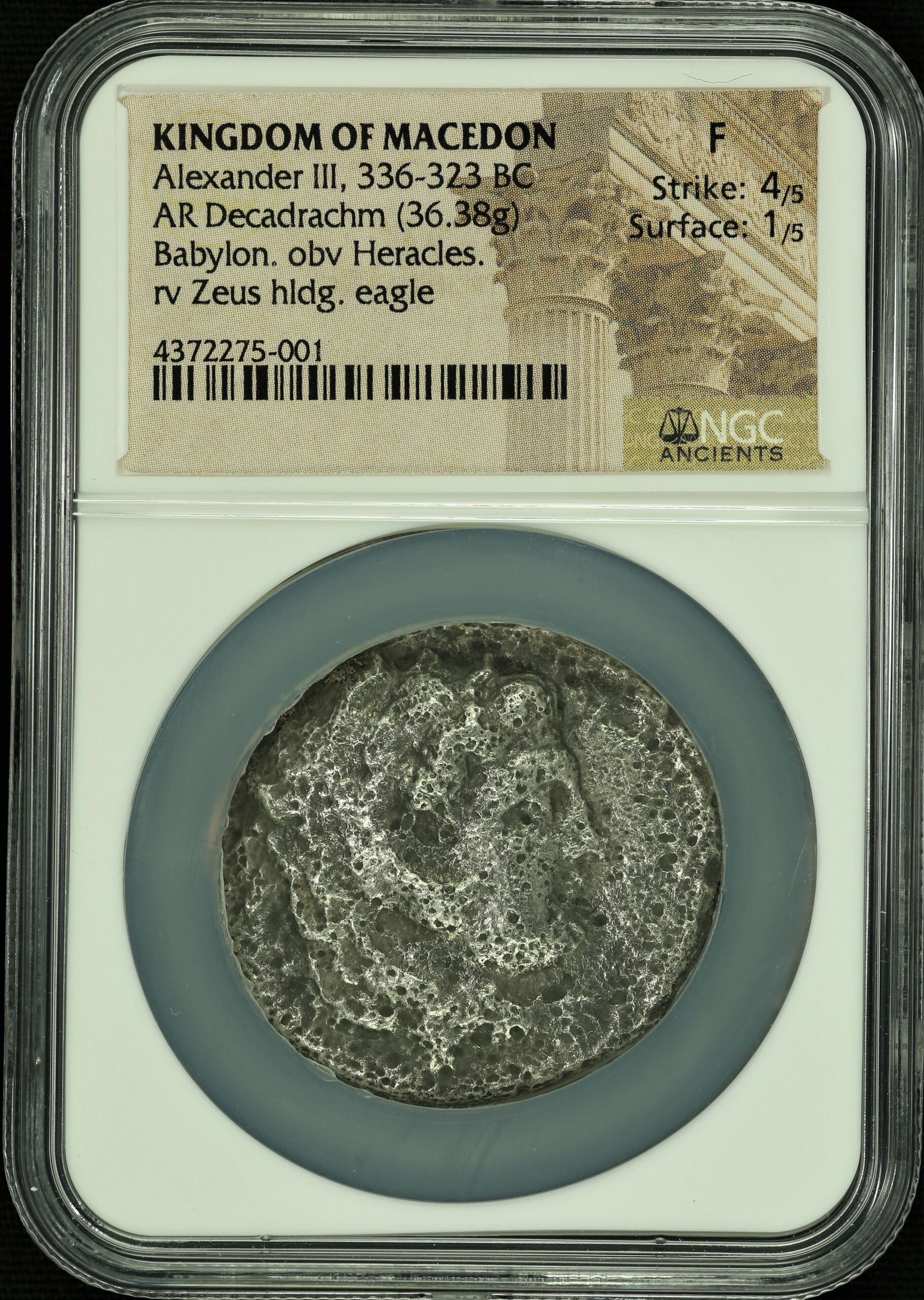 Ancient Coins Greek Macedonian Kings Macedonian Kings Alexander III(The Great) 336-323 BC AR Decadrachm NGC F 45196 Macedonian Kings Alexander III(The Great) 336-323 BC AR Decadrachm NGC F 45196Macedonian Kings Alexander III(The Great) 336-323 BC AR Decadrachm NGC F 45196