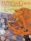 Standard Catalog of Mexican Coins, Paper Money, Stocks, Bonds and Medals by Colin R. Bruce II 0112480
