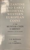 Ancient Books Byzantine and Early Medieval Western European Coins in the Hunter Coin Cabinet by J.D. Bateson & I.G. Campbell 0112666 Byzantine and Early Medieval Western European Coins in the Hunter Coin Cabinet by J.D. Bateson & I.G. Campbell 0112666