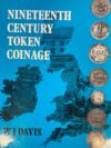 Nineteenth Century Token Coinage by W. J. Davis 0113109