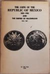 The Coins of the Republic of Mexico 1823-1905 and the Empire of Maximilian 1864-1867 by Dr. G.W. Vogt 113527