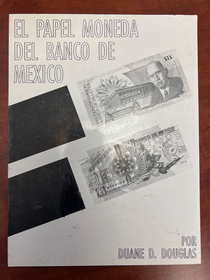 El Papel Moneda del Banco de Mexico (First Edition) by Duane D. Douglas 0124186El Papel Moneda del Banco de Mexico (First Edition) by Duane D. Douglas 0124186