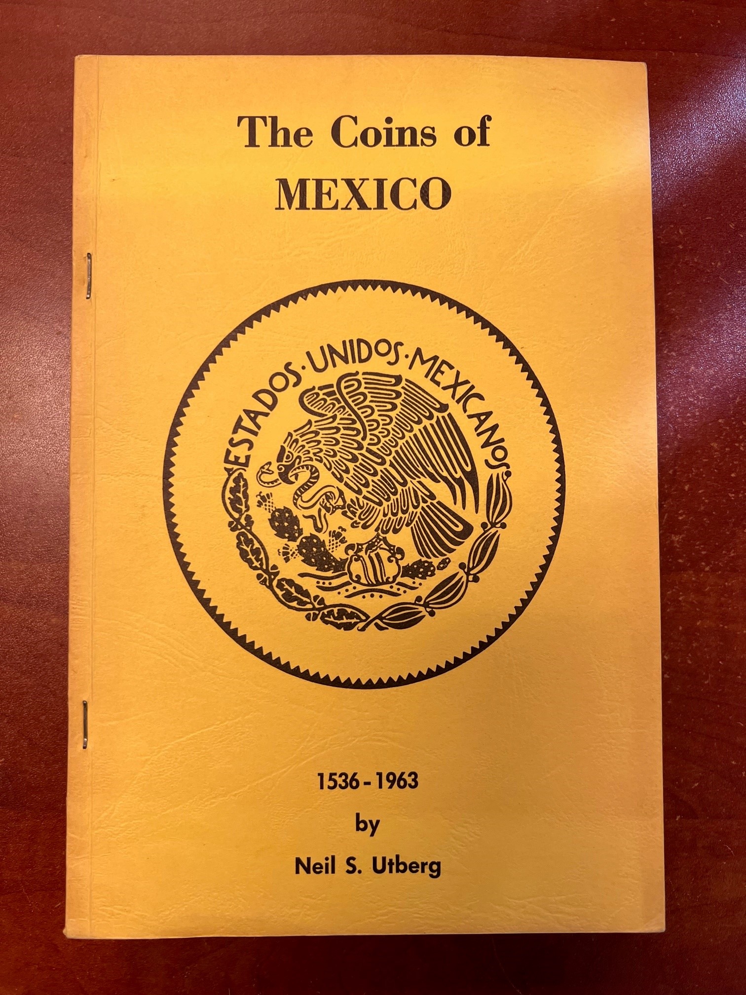 Utberg The Coins of Mexico 1536-1963 by Neil S. Utberg 0124178 | World ...
