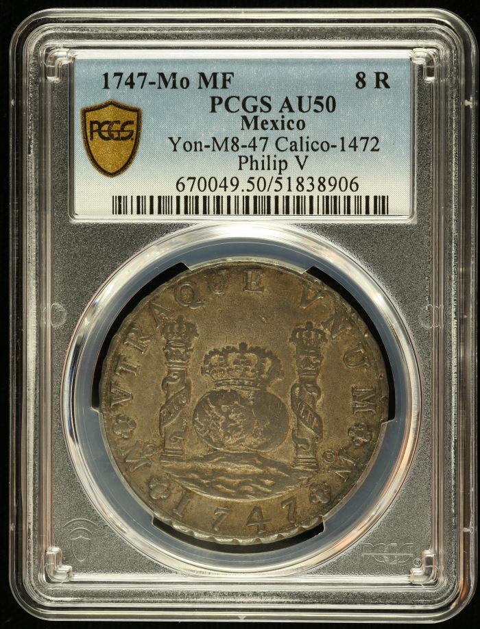 Colonial Silver & Minors 8 Reales 1747 Mo MF PCGS AU50 Calico-1472 0145020Colonial Silver & Minors 8 Reales 1747 Mo MF PCGS AU50 Calico-1472 0145020