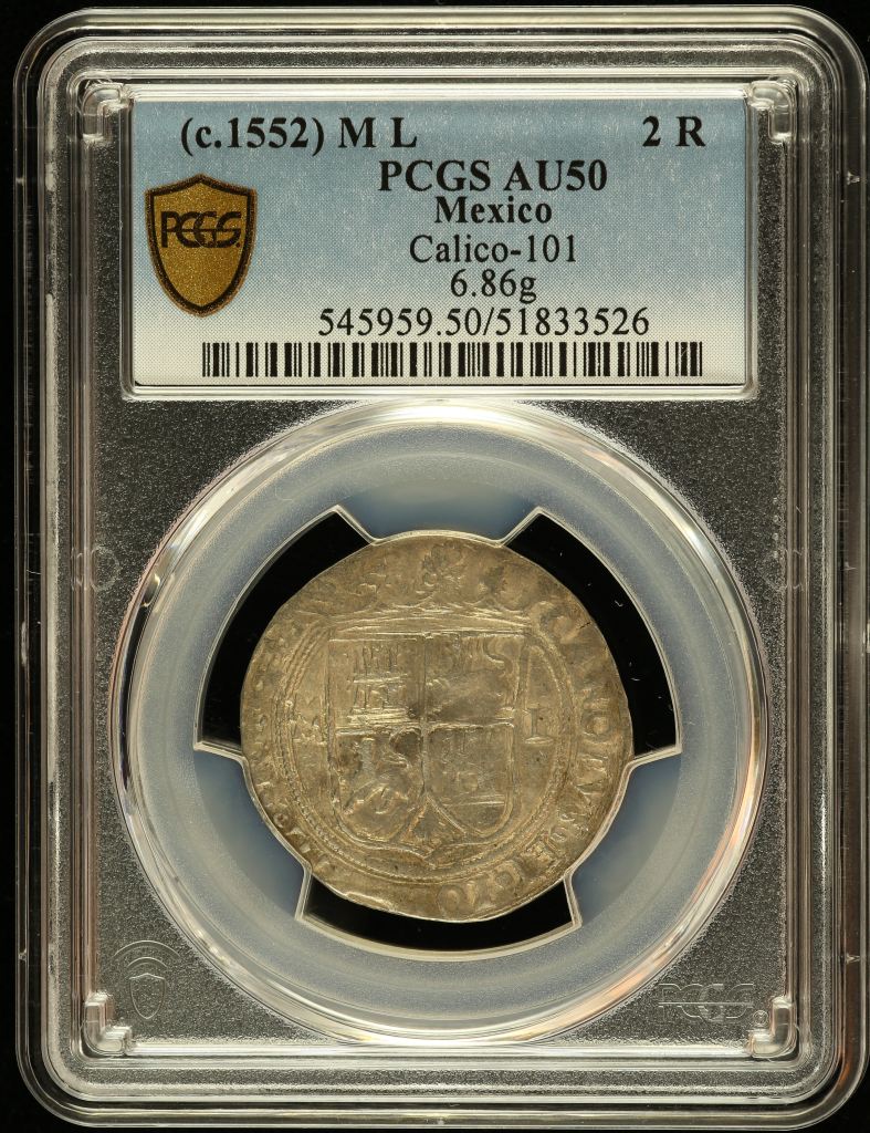 Colonial Silver & Minors 2 Reales (c.1552) M L PCGS AU50 Calico-101 0145096