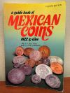 A Guide Book of Mexican Coins, 1822 to date (Fourth Edition) by TV Buttrey & Clyde Hubbard 0145287