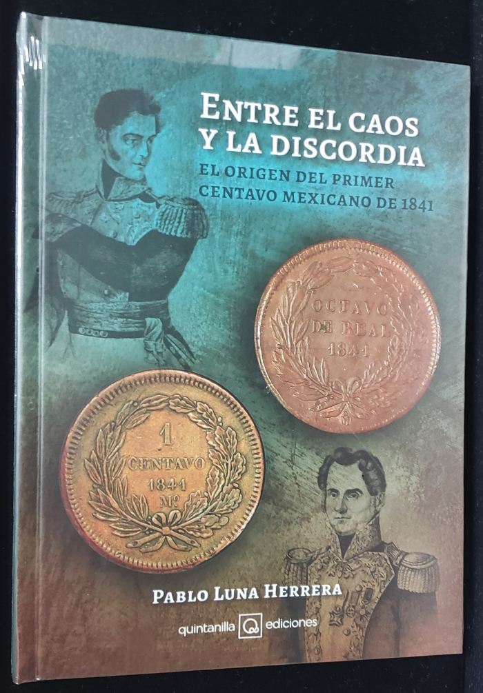 In the Midst of Chaos and Discord - The Genesis of the First Mexican Cent of 1841 (Hardcover) by Pablo Luna Herrera 0149281In the Midst of Chaos and Discord - The Genesis of the First Mexican Cent of 1841 (Hardcover) by Pablo Luna Herrera 0149281 - Image 2