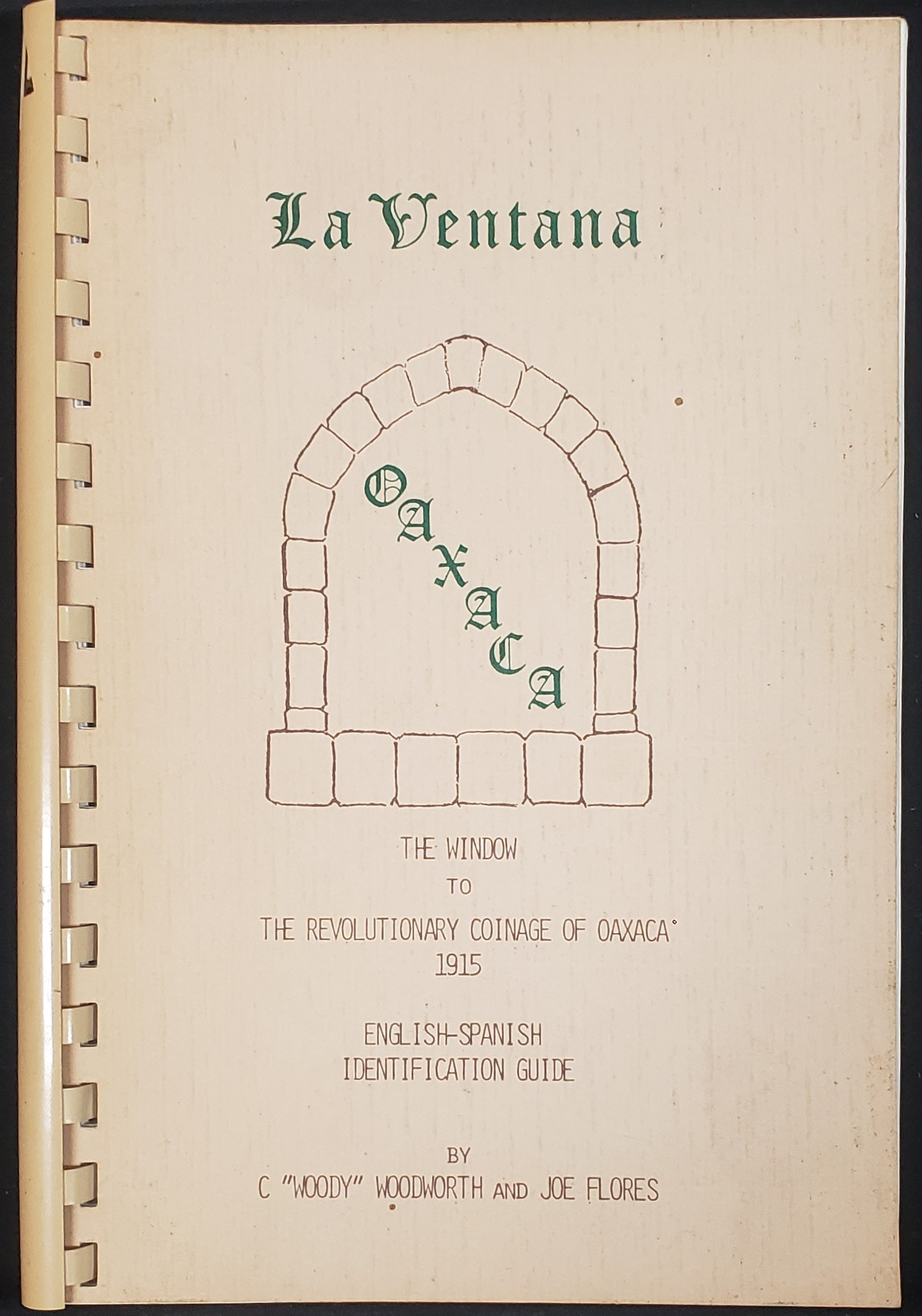 La Ventana Oaxaca The Window to the Revolutionary Coinage of Oaxaca 1915 by C. Woody Woodworth & Joe Flores 0149570
