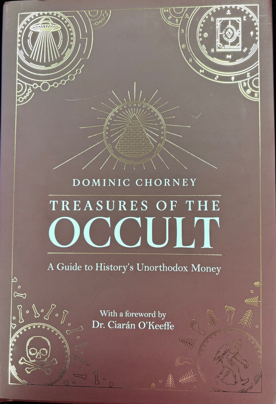 Treasures of the Occult, A Guide to History's Unorthodox Money by Dominic Chorney 0155274