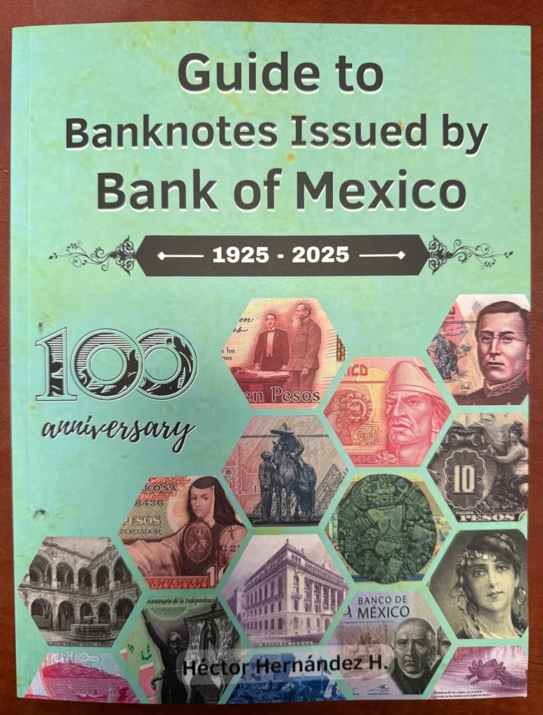 Guide to Banknotes Issued by Bank of Mexico 1925-2025 by Hector Hernandez H. 0160952